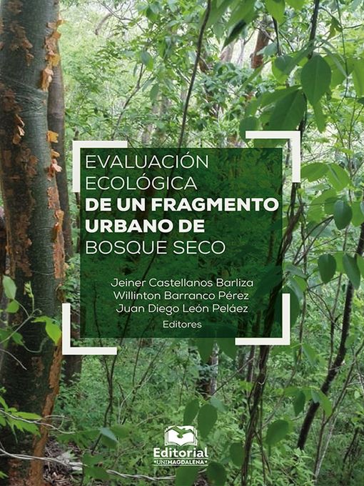 Detalles del título Evaluación ecológica de un fragmento urbano de bosque seco de Jeiner Castellanos Barliza - Lista de espera